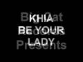 Khia - Be Your Lady LYRICS