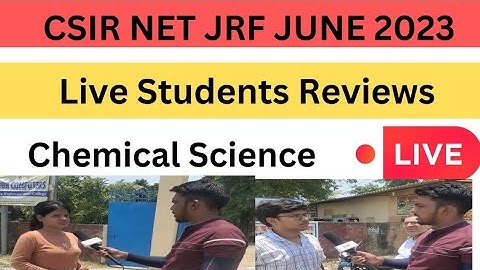 CSIR NET JRF JUNE 2023 EXAM LIVE STUDENTS REVIEW | Chemical SCIENCE | SHIFT 1 | 7 june 2023