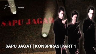 Sapu Jagat | Konspirasi Part 1