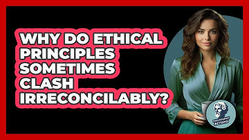 Why Do Ethical Principles Sometimes Clash Irreconcilably? - Philosophy Beyond
