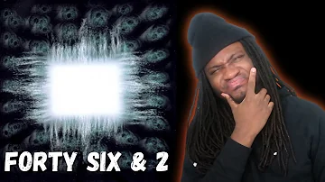 TOOL - FORTY SIX & 2 REACTION  FIRST TIME HEARING