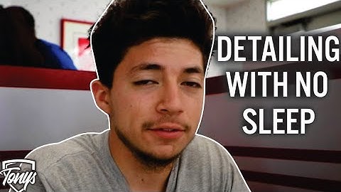 How I Detail With 2 Hours Of Sleep - Tony