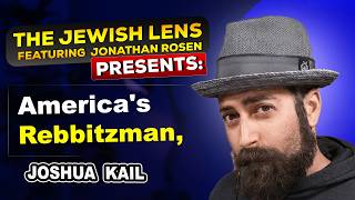 The Jewish Lens presents: Joshua Kail, America's Rebbitzman!