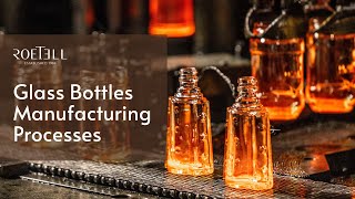 Glass Bottle Manufacturing Process (2021 Updated)  Roetell