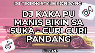 Dj Kaka Pu Manis Bikin Sa Suka  Curi Curi Pandang Hits Tiktok Terbaru 2026   Kondang Style