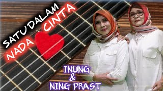 SATU DALAM NADA CINTA (VINA PANDUWINTA) cover INUNG \u0026 NING PRAST