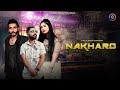 Nakharo  full song  pankaj singh  dj moksh  punjabi song  b sukh  rajeev chaudhary