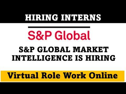 S&P Is hiring Interns | S&P GLOBAL MARKET INTELLIGENCE IS HIRING Interns | Virtual Role Work Online