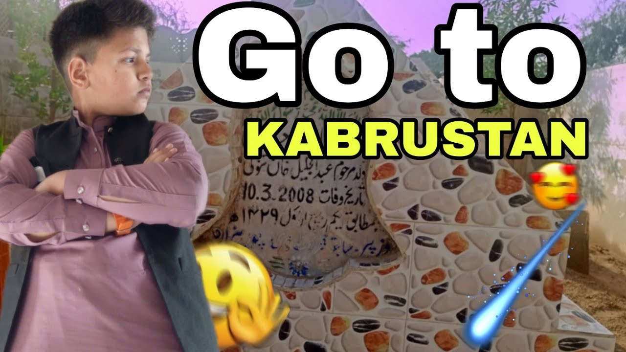 AJ KABRUSTAN GYA AUR DUA KI