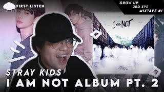FIRST LISTEN: STRAY KIDS I am NOT Album Pt. 2 (GROW UP, 3RD EYE, MIXTAPE #1) | REACTION