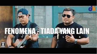 Fenomena - Tiada Yang Lain || Cover Aulora