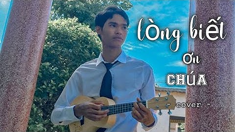 LÒNG BIẾT ƠN CHÚA - COVER JON OFFICIAL