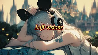 Lofi-visions｜lofi音樂｜放鬆音樂｜專注力音樂｜學習音樂｜工作用音樂｜音樂休息｜productive music for work｜lofi music soothing｜