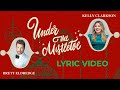 Kelly Clarkson and Brett Eldredge - Under The Mistletoe (LYRICS)