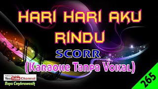 Hari Hari Aku Rindu by SCORR | Karaoke Tanpa Vokal