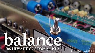 Balance | '86 HiWatt Custom 50 Pt 5