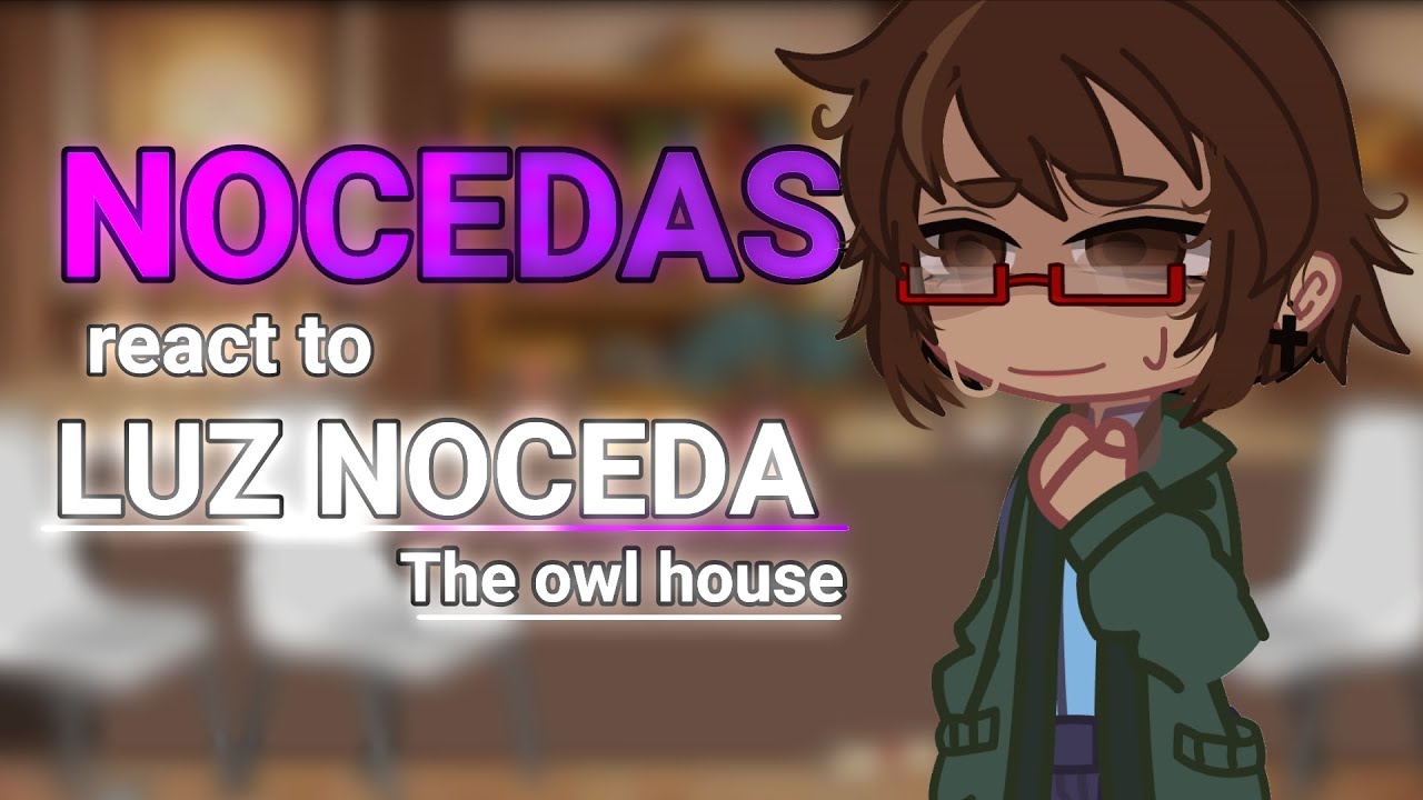 The Owl House reacts to Hunter Noceda• Gacha • 