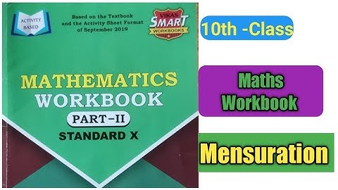 MATHEMATICS WORKBOOK CLASS 10 || MENSURATION (Complete Solutions)