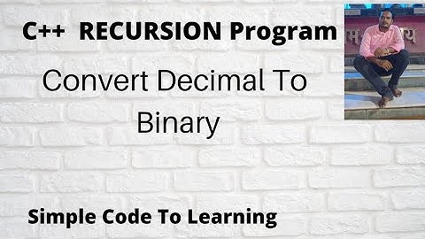 4: C++  Program to convert Decimal to Binary using Recursion (Hindi)