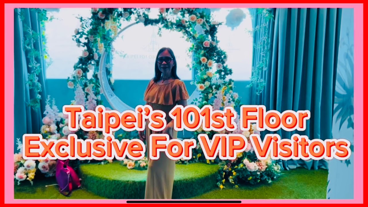 101st Floor Of Taipei 101 Exclusive For VIP Visitors YouTube