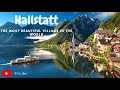 Hallstatt, Austria - The Most Beautiful Village in the World | Salzwelten Hallstatt | Ultra HD