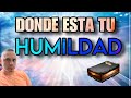 Donde esta tu humildad ? / VidaPlena07TV #biblia #evangelio #jesucristo Luis Macias.