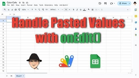 Pasted Values in onEdit – Google Sheets Tutorial