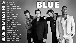 Blue Greatest Hits Full Album 2023 – Blue Best Song Ever All Time