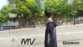 [MV] Cô Đơn Dành Cho Ai - QuyBoiz