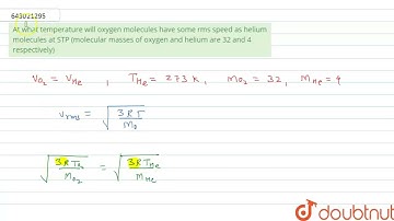 At what temperature will oxygen molecules have some rms speed as | Class 12 Physics | Doubtnut