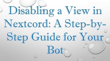 Disabling a View in Nextcord: A Step-by-Step Guide for Your Bot