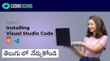 Installing Visual Studio Code in Telugu||Visual Studio Code Setup|| Coding School ||Best HTML Editor