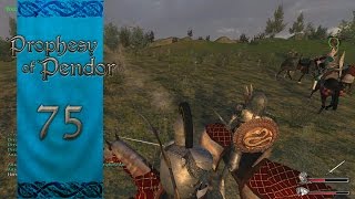 Let's Play Mount and Blade Warband Prophesy of Pendor Episode 75: Dread Legion vs The Noldor