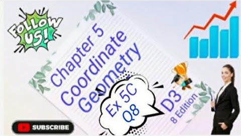 D3 - Chapter 5 - Ex 5C  -  Q8 -  Coordinate Geometry - (8 Edition)