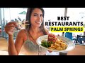 Best Places To Eat 🍽 PALM SPRINGS