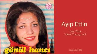 Gönül Hanci / Ayip Etti̇n (Eski Plaklar) Resimi