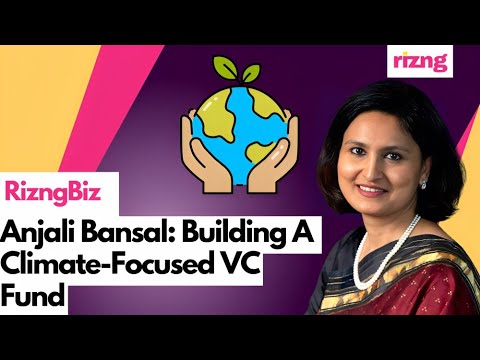 Anjali Bansal On Fundraising & Building A Climate-Focused VC Fund | RizingBiz | Rizing