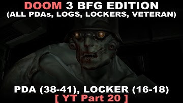 DOOM 3 BFG Edition Walkthrough part 20 ( All PDAs, All Logs, All Lockers, Veteran, No commentary ✔ )