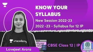 Know Your Syllabus | CBSE Class 12th - IP | New Session 2022-23  | Lovejeet Arora