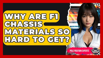 Why Are F1 Chassis Materials So Hard To Get? - Pole Position Experts