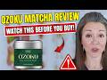 OZOKU MATCHA REVIEW ((🛑DOES IT REALLY WORK?🛑)) - Ozoku Matcha Honest Reviews - Ozoku Amazon Review