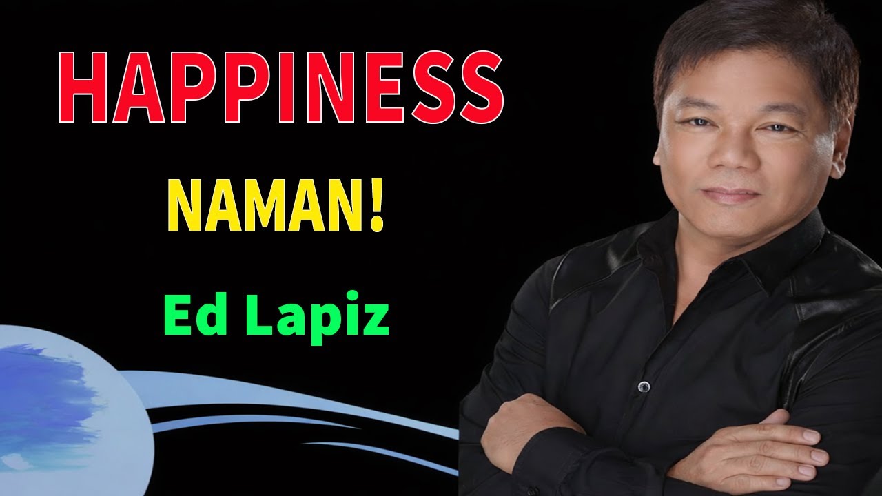 Ed Lapiz - Happiness Naman!