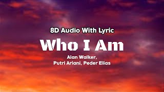 Alan Walker Putri Ariani Peder Elias  Who I Am s 8d 