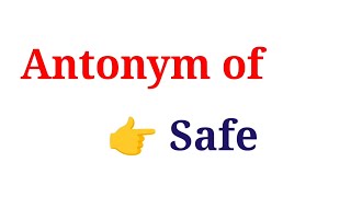 What is the antonym of safe || safe এর বিপরীত শব্দ কি || Opposite word of safe