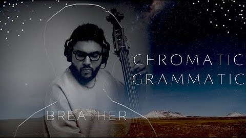 Lydian Nadhaswaram - Breather ft.Alexander Toth | Chromatic Grammatic | Official Video