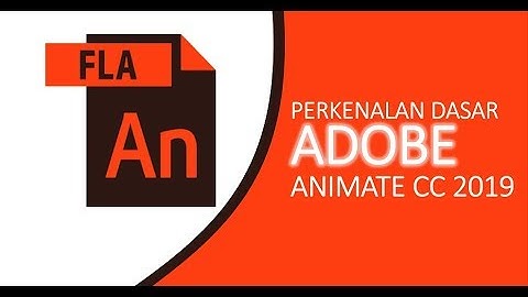 PENGENALAN DASAR ADOBE ANIMATE CC 2019