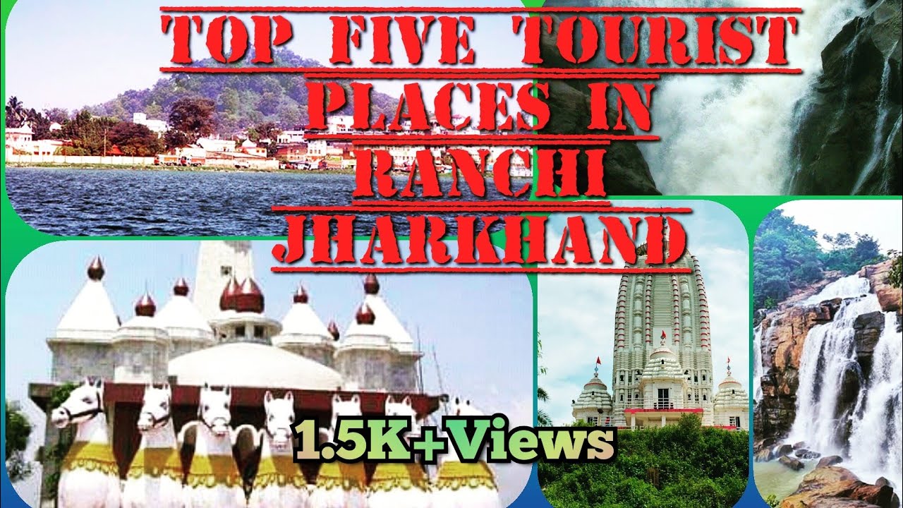 Top Five Tourist Places in Ranchi (Jharkhand)