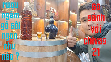 RƯỢU NGÂM  GỖ SỒI NGON NHƯ NÀO....