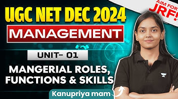 Management functions, Roles and Skills 🔥 (Unit 1) | UGC NET Dec 2024 | By Kanupriya Mam