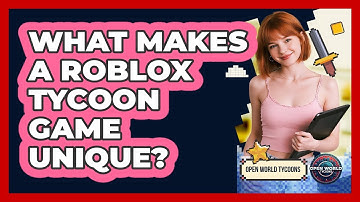 What Makes A Roblox Tycoon Game Unique?